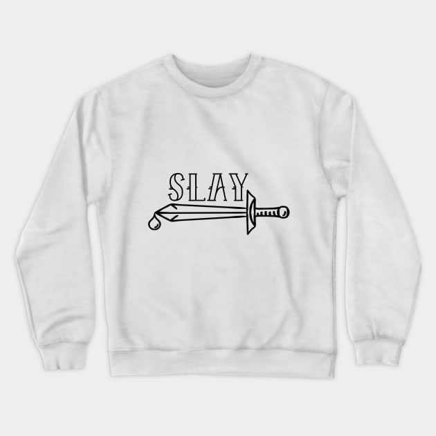 Slay - Black Crewneck Sweatshirt by Dale_James